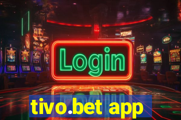 tivo.bet app